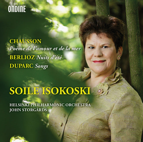 Chausson, Berlioz, & Duparc: Songs / Soile Isokoski