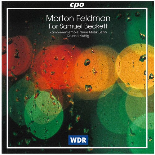 Feldman: For Samuel Beckett / Kluttig, Neue Musik Berlin