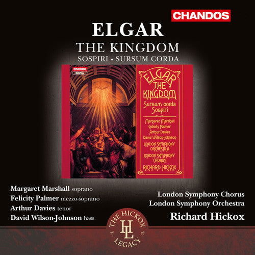 Elgar: The Kingdom, Op. 51, Sospiri, Op. 70 & Sursum corda,