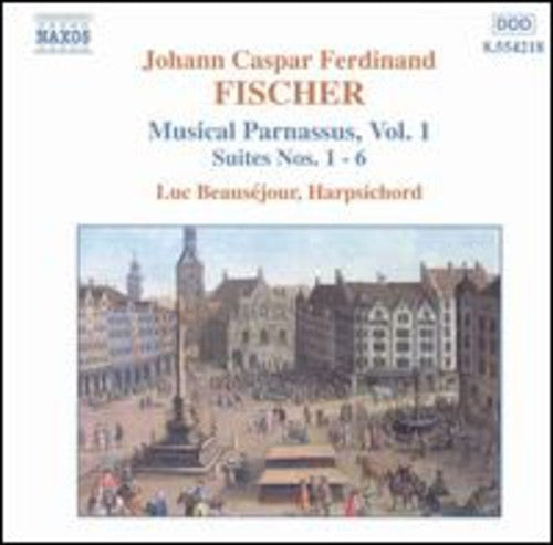 Fischer: Musical Parnassus Vol 1 - Suites 1-6 / Beauséjour