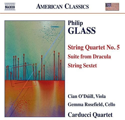 Glass: String Quartet No. 5; Suite from Dracula; String Sextet / Carducci Quartet