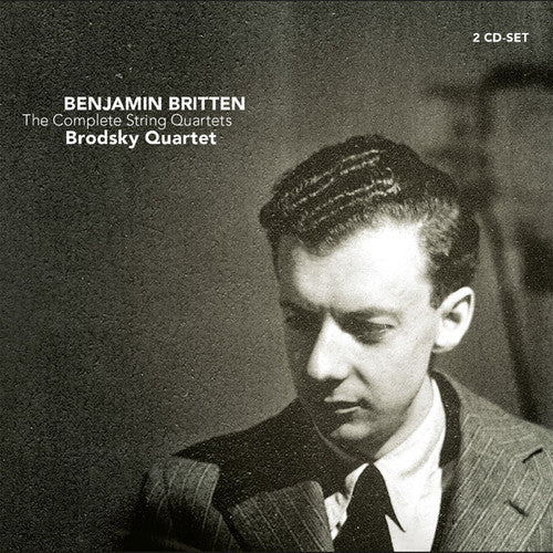 Benjamin Britten: The Complete String Quartets