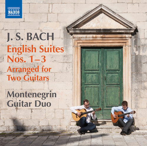 Bach: English Suites Nos. 1-3 / Montenegrin Guitar Duo