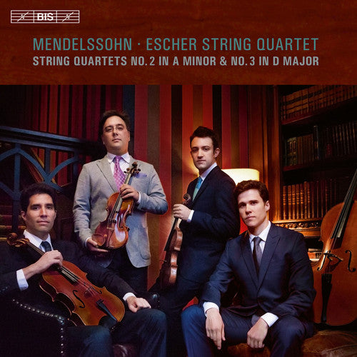 Mendelssohn: String Quartets Nos. 2 & 3 / Escher String Quartet