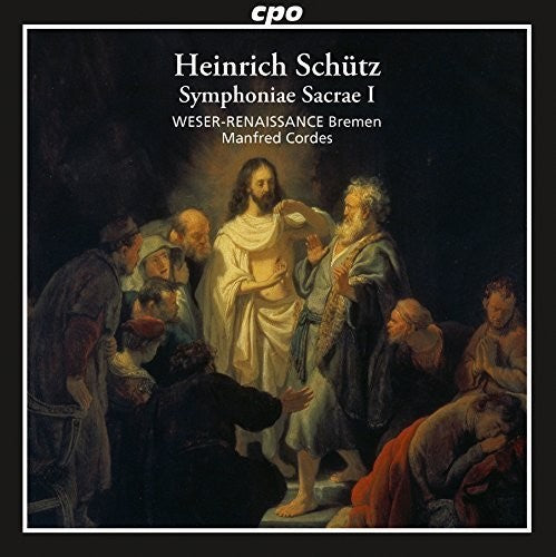 Schütz: Symphoniae Sacrae I, Op. 6 / Weser-Renaissance Bremen