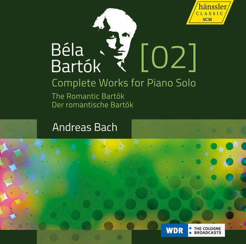 Bartók: Complete Works for Piano Solo, Vol. 2 – The Romantic