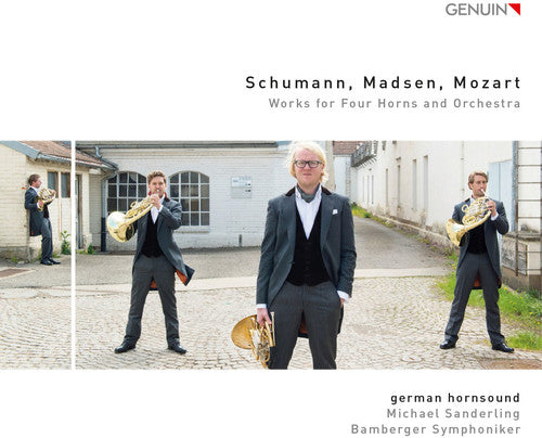 Schumann, Madsen & L. Mozart: Works for 4 Horns & Orchestra