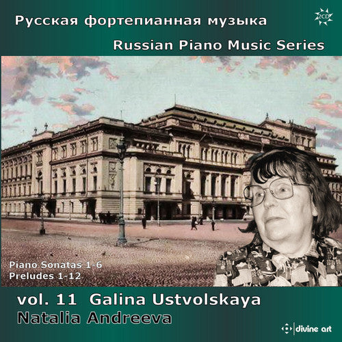 Russian Piano Music, Vol. 11  - Galina Ustvolskaya / Natalia Andreeva