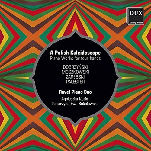 A Polish Kaleidoscope: Piano Works For Four Hands