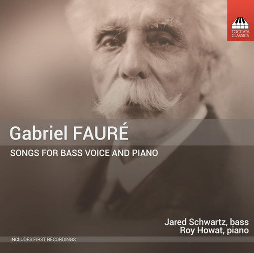 Fauré: Songs For Bass Voice & Piano / Schwartz, Howat