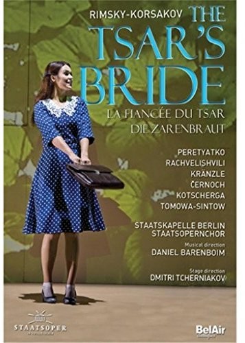Rimsky-Korsakov: Tsar's Bride / Barenboim, Peretyatko, Tomowa-Sinto, Kranzle, Cernoch
