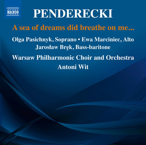 Penderecki: A sea of dreams did breathe on me...