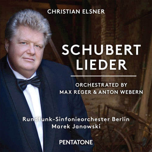 Schubert Lieder: Orchestrated by Max Reger & Anton Webern