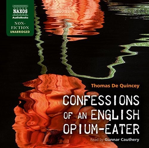 Confessions of an English Opium-Eater (Unabridged)