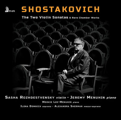 Shostakovich: The 2 Violin Sonatas & Rare Chamber Works