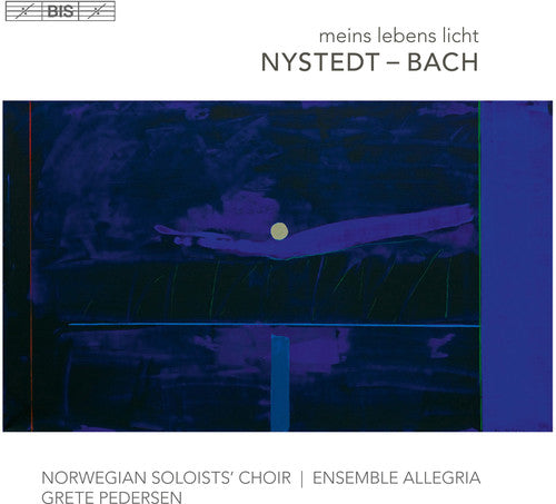 Nystedt & Bach: Meins Lebens Licht