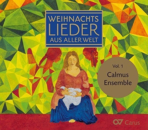 Weihnachts Lieder Aus Aller Welt, Vol. 1 / Calmus Ensemble