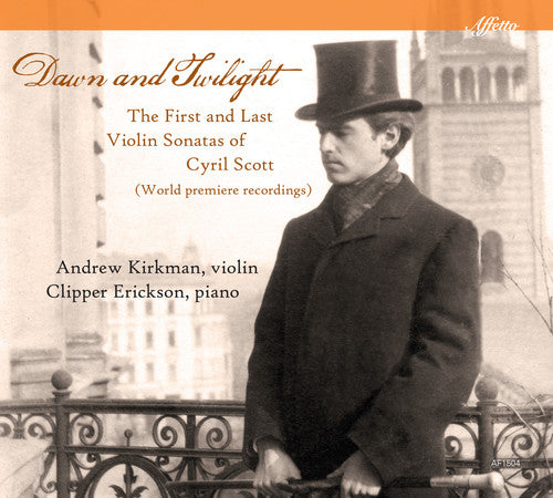 Dawn & Twilight: The First & Last Violin Sonatas of Cyril Sc