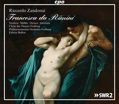 Zandonai: Francesca da Rimini / Bollon, Vasileva, Freiburger Kammerchor