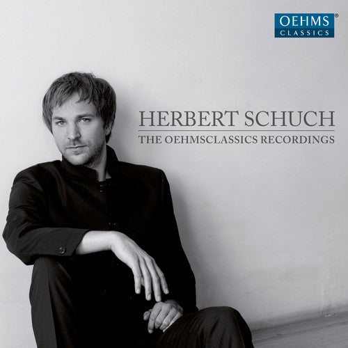 Herbert Schuch: The Oehms Classics Recordings