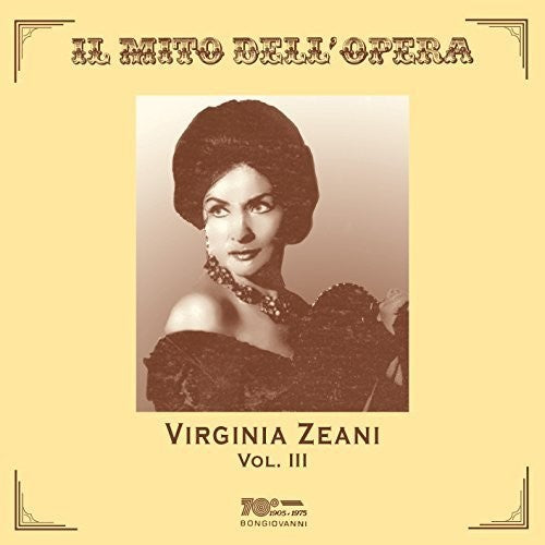 Il mito dell'oprera - Virginia Zeani, Vol. III