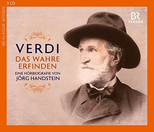 Giuseppe Verdi: Das Wahre erfinden, Eine Hörbiografie von Jö