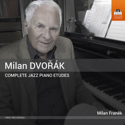 Milan Dvorák: Complete Jazz Piano Etudes