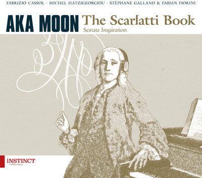 The Scarlatti Book (feat. Fabrizio Cassol, Stéphane Galland)