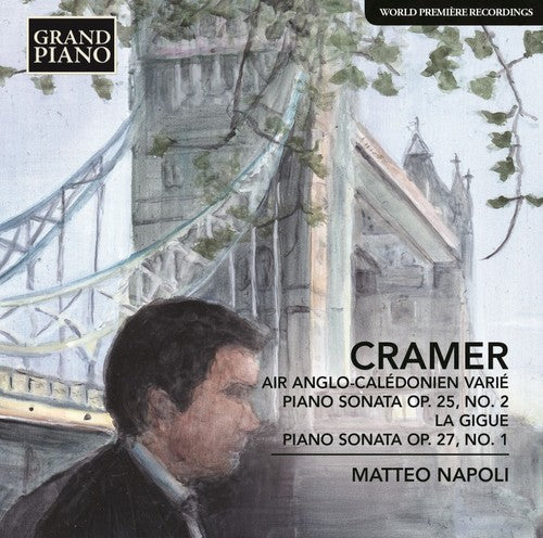 Cramer: Air Anglo-caledonien Varie; Piano Sonata, Op. 25/2; La Gigue; Piano Sonata, Op. 27/1