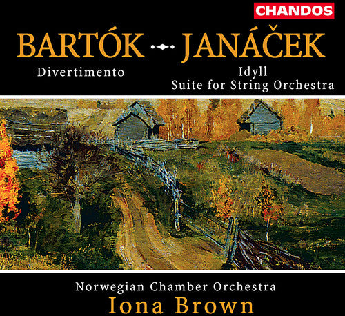 Bartók: Divertimento;  Janácek: Idyll, Suite For Strings