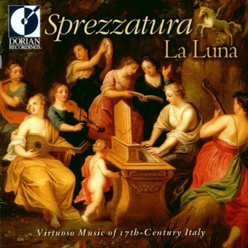 Sprezzatura - Virtuoso Music of 17th C. Italy / La Luna