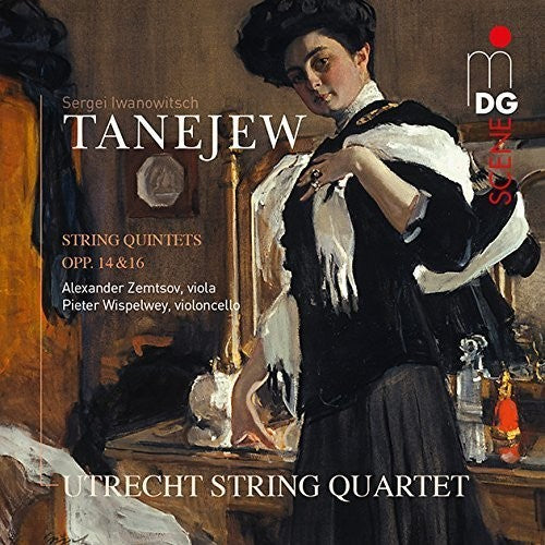 Sergei Iwanowitsch Taneyev: String Quintets Opp. 14 & 16