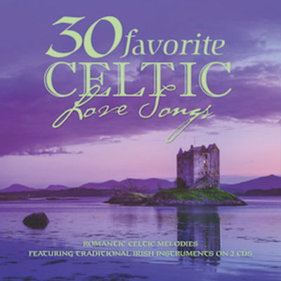 30 FAVORITE CELTIC LOVE SONGS / VARIOUS