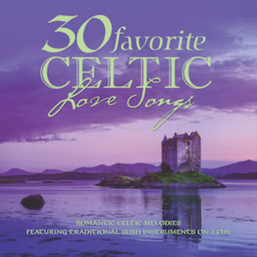 30 FAVORITE CELTIC LOVE SONGS