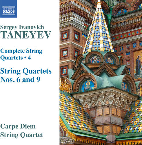 Taneyev: Complete String Quartets, Vol 4 - String Quartets Nos 6 & 9