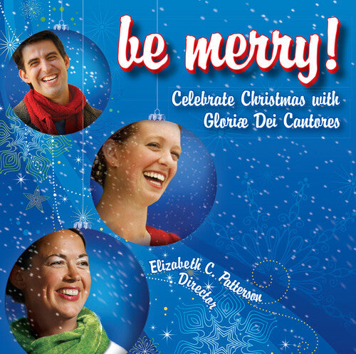 BE MERRY! CELEBRATE ADVENT AND CHRISTMAS WITH GLORIAE DEI CA