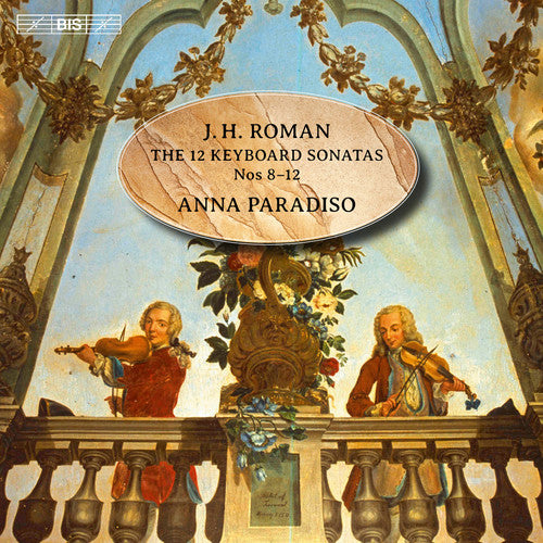 Roman: The 12 Keyboard Sonatas, Nos 8-12 / Paradiso