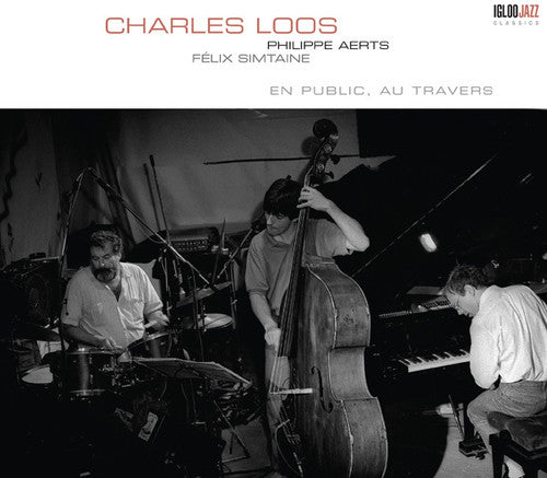 CHARLES LOOS TRIO: En public au travers
