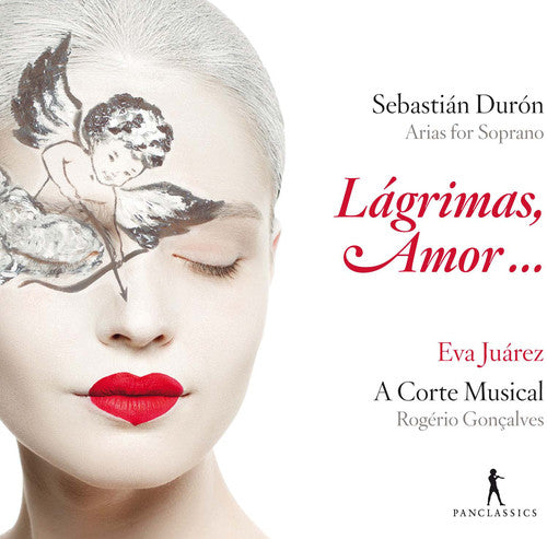 Sebastian Duron: Lagrimas Amor - Arias For Soprano