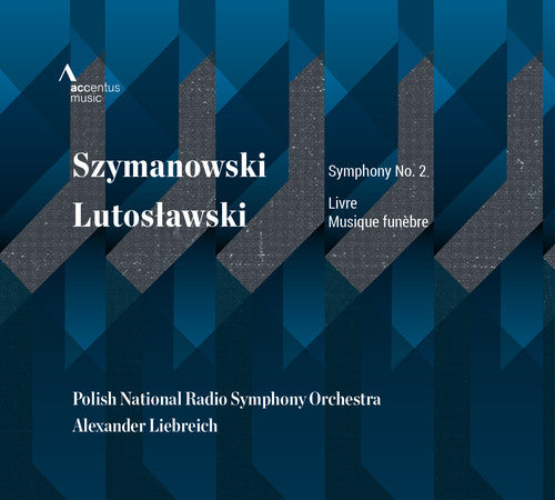 Szymanowski: Symphony No. 2 - Lutoslawski: Livre & Musique funèbre