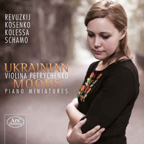 Ukranian Moods: Piano Miniatures / Petrychenko