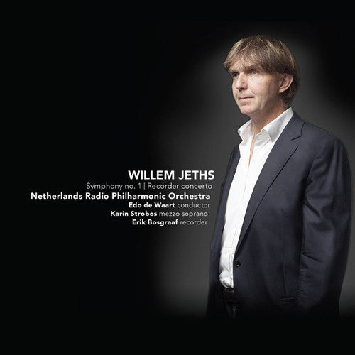 Willem Jeths: Symphony No. 1; Recorder Concerto