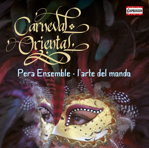 Carneval Oriental / Pera Ensemble, L'arte del mondo