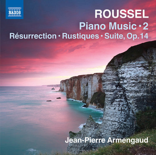 Roussel: Piano Music, Vol. 2 / Jean-Pierre Armengaud
