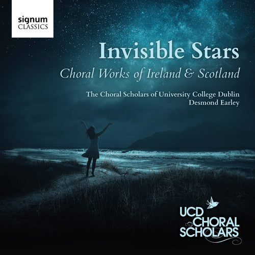 Invisible Stars: Choral Works of Ireland & Scotland / Choral Scholars of University College