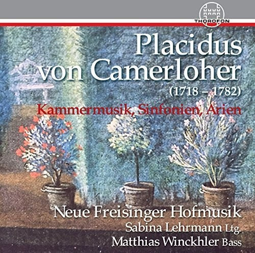 Placidus Von Camerloher: Kammermusik, Sinfonien, Arien
