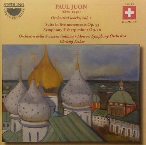 Paul Juon: Suite In Five Movements; Symphony F Sharp Minor