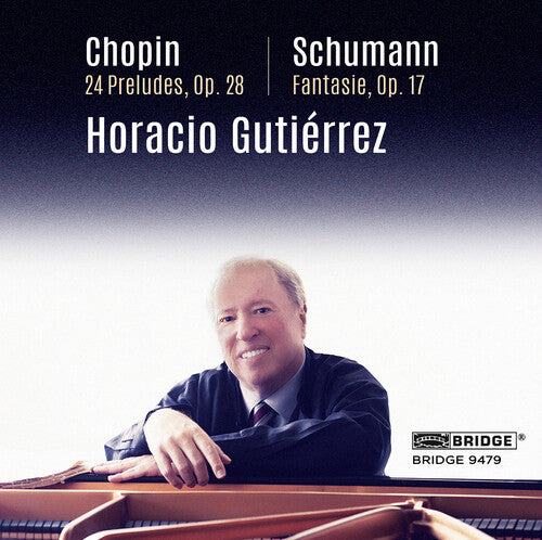 Chopin: 24 Preludes - Schumann: Fantasie / Gutierrez