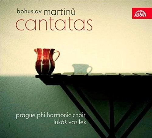 Martinu: Cantatas / Vasilek, Prague Philharmonic Choir