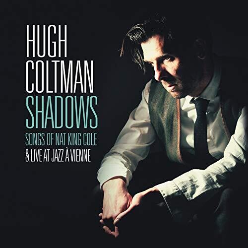 Shadows-Songs of Nat King Cole / Hugh Coltman